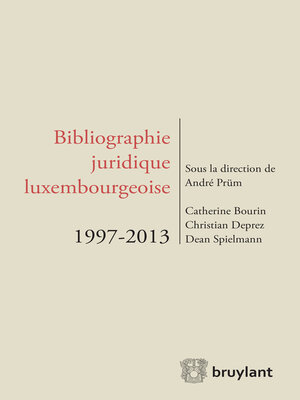 cover image of Bibliographie juridique luxembourgeoise 1997-2013